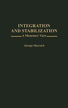 portada Integration and Stabilization: A Monetary View (en Inglés)