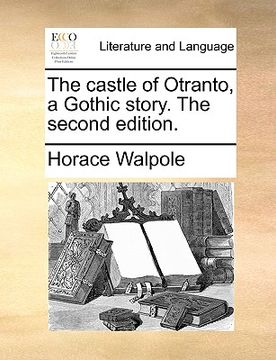 portada the castle of otranto, a gothic story. the second edition. (en Inglés)