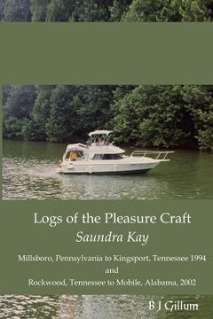 portada Down the Rivers on a Chainsaw: Logs of the Pleasure Craft Saundra Kay (in English)