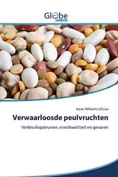 portada Verwaarloosde Peulvruchten: Verbruikspatronen, Eiwitkwaliteit en Gevaren (in Dutch)
