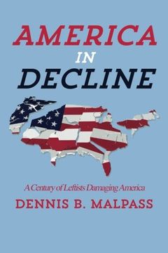 portada America in Decline: A Century of Leftists Damaging America