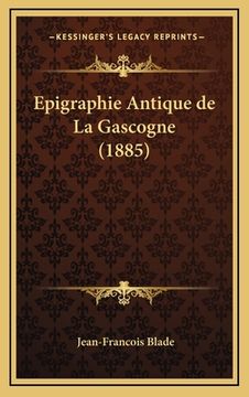 portada Epigraphie Antique de La Gascogne (1885) (in French)