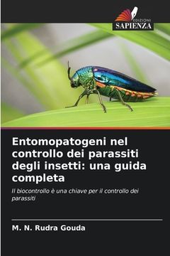 portada Entomopatogeni nel controllo dei parassiti degli insetti: una guida completa (in Italian)