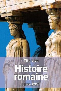 portada Histoire romaine: Livre XXVI (in French)