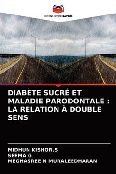 portada Diabète Sucré Et Maladie Parodontale: La Relation À Double Sens (en Francés)