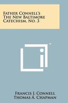 portada father connell's the new baltimore catechism, no. 3 (en Inglés)