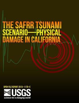 portada The SAFRR (Science Application for Risk Reduction) Tsunami Scenario (in English)
