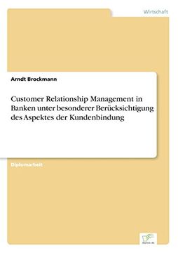 portada Customer Relationship Management in Banken unter besonderer Berücksichtigung des Aspektes der Kundenbindung