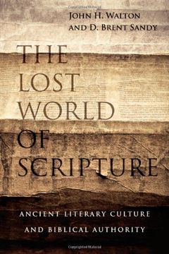 portada The Lost World of Scripture: Ancient Literary Culture and Biblical Authority