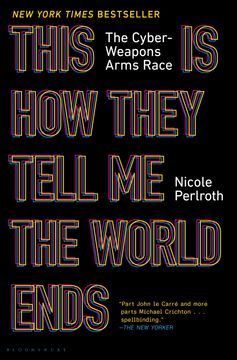 portada This is how They Tell me the World Ends: The Cyberweapons Arms Race 