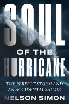 portada Soul of the Hurricane: The Perfect Storm and an Accidental Sailor (en Inglés)