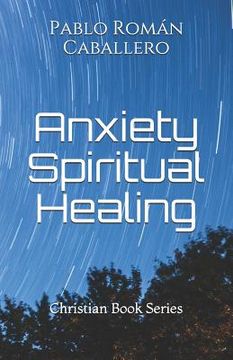 portada Anxiety Spiritual Healing: Christian Books Series (en Inglés)