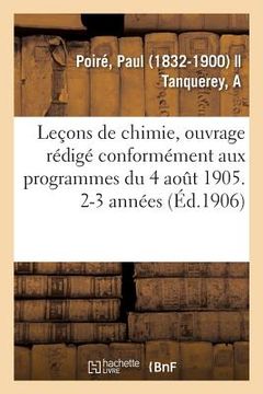 portada Leçons de Chimie, Ouvrage Rédigé Conformément Aux Programmes Du 4 Août 1905. 2-3 Années