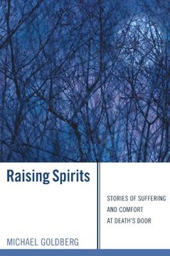 portada Raising Spirits: Stories of Suffering and Comfort at Death's Door (en Inglés)
