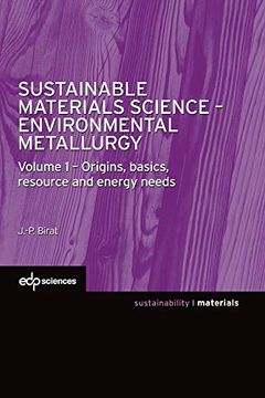 portada Sustainable Materials Science - Environmental Metallurgy: Volume 1 - Origins, Basics, Resource and Energy Needs 