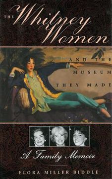 portada The Whitney Women and the Museum They Made: A Family Memoir (en Inglés)