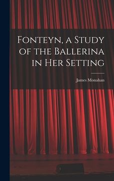 portada Fonteyn, a Study of the Ballerina in Her Setting (en Inglés)