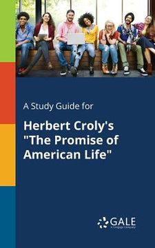 portada A Study Guide for Herbert Croly's "The Promise of American Life" (en Inglés)