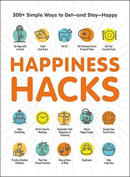 portada Happiness Hacks: 300+ Simple Ways to Get―and Stay―Happy