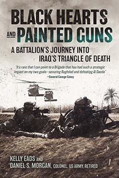 portada Black Hearts and Painted Guns: A Battalion'S Journey Into Iraq'S Triangle of Death (en Inglés)