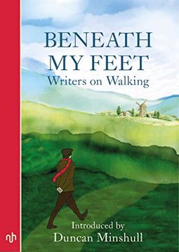 portada Beneath my Feet: Writers on Walking (in English)