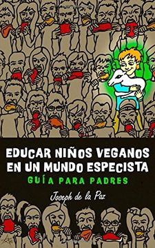 portada Educar Niños Veganos en un Mundo Especista: Guía Para Padres