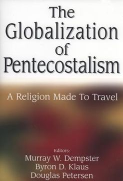 portada the globalization of pentecostalism: a religion made to travel (en Inglés)