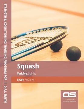portada DS Performance - Strength & Conditioning Training Program for Squash, Stability, Advanced (en Inglés)