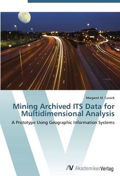 portada Mining Archived ITS Data for Multidimensional Analysis: A Prototype Using Geographic Information Systems