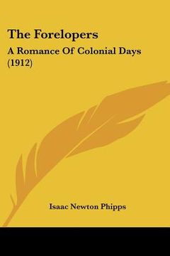 portada the forelopers: a romance of colonial days (1912) (in English)