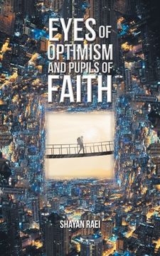 portada Eyes of Optimism and Pupils of Faith (en Inglés)