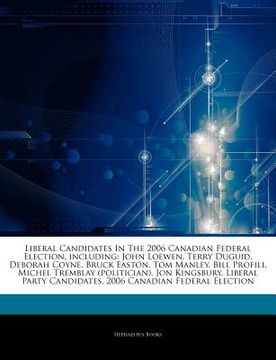 portada articles on liberal candidates in the 2006 canadian federal election, including: john loewen, terry duguid, deborah coyne, bruck easton, tom manley, b