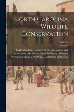 portada North Carolina Wildlife Conservation; vols. 5-6