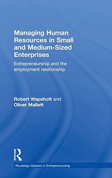 portada Managing Human Resources in Small and Medium-Sized Enterprises: Entrepreneurship and the Employment Relationship (Routledge Masters in Entrepreneurship) (en Inglés)