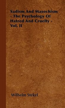 portada sadism and masochism - the psychology of hatred and cruelty - vol. ii (en Inglés)