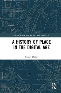 portada A History of Place in the Digital age (Digital Research in the Arts and Humanities) (en Inglés)
