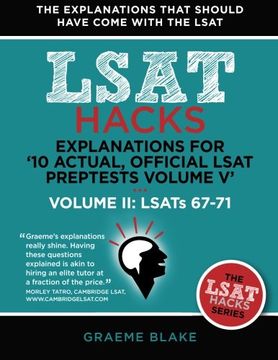 portada Explanations for '10 Actual, Official LSAT PrepTests Volume V': LSATs 62-71 - Volume II: LSATs 67-71 (LSAT Hacks)