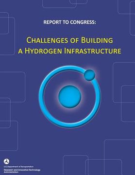 portada Report to Congress: Challenges of Building a Hydrogen Infrastructure (en Inglés)