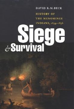 portada siege and survival: history of the menominee indians, 1634-1856 (en Inglés)