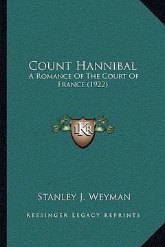 portada count hannibal: a romance of the court of france (1922) (en Inglés)