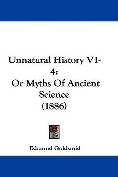 portada unnatural history v1-4: or myths of ancient science (1886) (en Inglés)