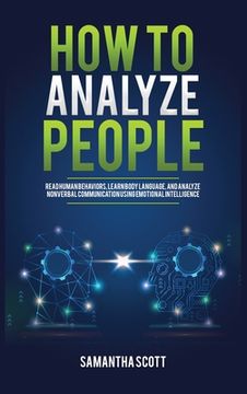 portada How to Analyze People: Read Human Behaviors, Learn Body Language, and Analyze Nonverbal Communication Using Emotional Intelligence (en Inglés)