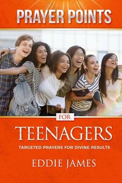 portada Prayer Points for Teenagers: Targeted Prayers For Divine Results (en Inglés)