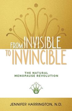 portada From Invisible to Invincible: The Natural Menopause Revolution (in English)
