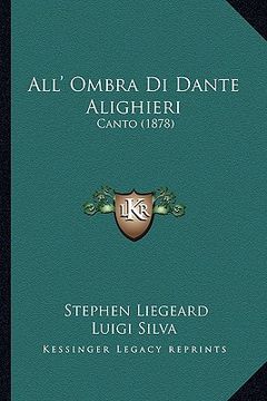 portada All' Ombra Di Dante Alighieri: Canto (1878) (en Italiano)