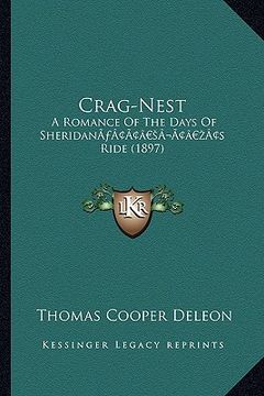 portada crag-nest: a romance of the days of sheridana acentsacentsa a-acentsa acentss ride (1897) (en Inglés)