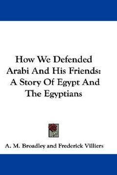 portada how we defended arabi and his friends: a story of egypt and the egyptians (in English)