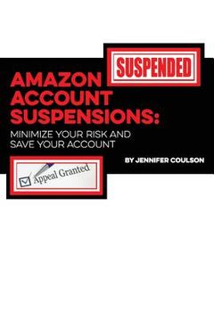 portada Amazon Account Suspensions: Minimize Your Risk And Save Your Account (in English)