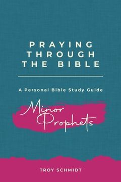 portada Praying Through the Minor Prophets (en Inglés)