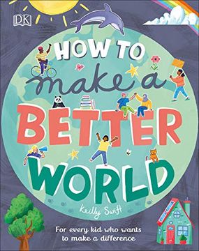portada How to Make a Better World: For Brilliant Kids who Want to Make a Difference (en Inglés)